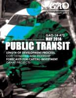 Public Transit Length of Development Process, Cost Estimates, and Ridership Forecasts for Capital-Investment Grant Projects