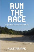 Run the Race: Inspiration for the race of faith