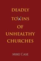 Deadly Toxins of Unhealthy Churches