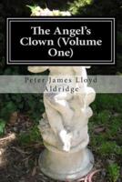 The Angel's Clown (Volume One)