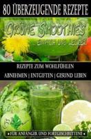 80 Grüne Smoothie Rezepte Zum Wohlfühlen - Von Jetzt an Gesund