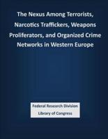 The Nexus Among Terrorists, Narcotics Traffickers, Weapons Proliferators, and Organized Crime Networks in Western Europe