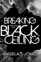 Breaking Through the Black Ceiling