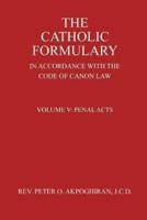 The Catholic Formulary in Accordance With the Code of Canon Law