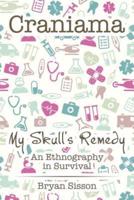 Craniama: My Skull's Remedy