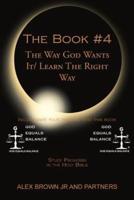 The Book # 4 The Way God Wants It/ Learn The Right Way: Study Proverbs in the Holy Bible