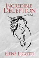 Incredible Deception: a novel