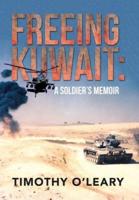 FREEING KUWAIT: A SOLDIER'S MEMOIR