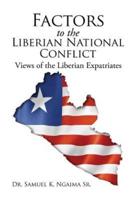  Factors in the Liberian National Conflict: Views of the Liberian Expatriates