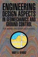 Engineering Design Aspects in Geomechanics and Ground Control: For Mining and Other Excavations