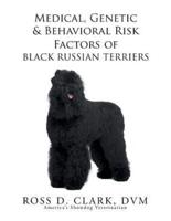 Medical, Genetic & Behavioral Risk Factors of Black Russian Terriers