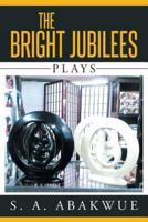 The Bright Jubilees: Plays