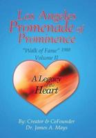 Los Angeles Promenade of Prominence: "Walk of Fame" 1988 - A Legacy of the Heart