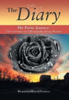 The Diary: The Poetic Journey: Life and times of A Beautifully Strong Woman