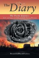 The Diary: The Poetic Journey: Life and times of A Beautifully Strong Woman