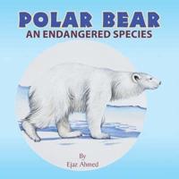Polar Bear: An endangered species