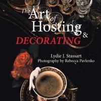 The Art of Hosting and Decorating