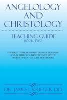 ANGELOLOGY AND CHRISTOLOGY: TEACHING GUIDE BOOK TWO