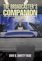 The Broadcaster's Companion: Second Edition
