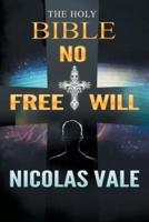 The Holy Bible: No Free Will