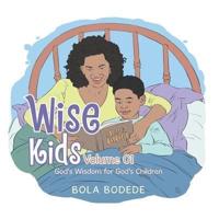 Wise Kids Volume 01: God's Wisdom for God's Children