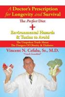 A Doctor's Prescription for Longevity and Survival: The Perfect Diet + Environmental Hazards & Toxins to Avoid