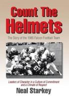 Count The Helmets: The Story of the 1985 Falcon Football Team