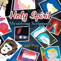 Holy Spirit Mystifying Scriptures