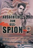 Ausgebildet zum OSS-Spion: Trained to be an OSS Spy - German Edition