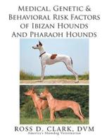 Medical, Genetic & Behavioral Risk Factors of Ibizan Hounds and Pharoah Hounds