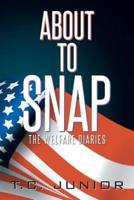 About to Snap: The Wel-Fair Diaries