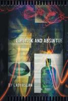 Lipstick and Absinthe