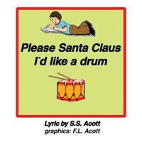 PLEASE SANTA CLAUSE I'D LIKE A DRUM