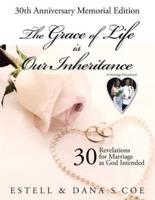 The Grace of Life is Our Inheritance: 30 Revelations for Marriage as God Intended