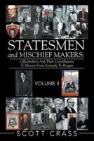Statesmen and Mischief Makers: Officeholders And Their Contributions To History From Kennedy To Reagan