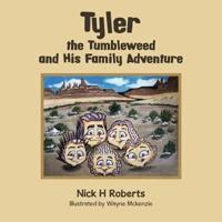 Tyler the Tumbleweed and His Family Adventure