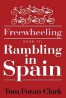 Freewheeling: Rambling in Spain: BOOK III