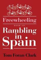 Freewheeling: Rambling in Spain: BOOK III