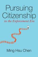 Pursuing Citizenship in the Enforcement Era