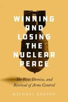 Winning and Losing the Nuclear Peace