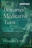 Descartes' Meditative Turn