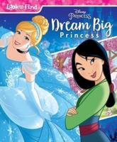Disney Princess: Dream Big Princess Look and Find