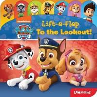 Nickelodeon Paw Patrol: To the Lookout! Lift-A-Flap Look and Find