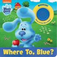 Where to, Blue?