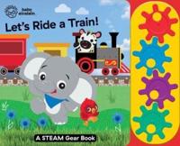 Baby Einstein: Let's Ride a Train! A Steam Gear Sound Book