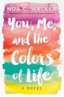 You, Me and the Colors of Life