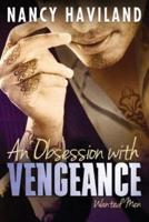 An Obsession With Vengeance