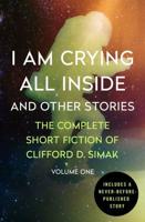 I Am Crying All Inside and Other Stories Volume One