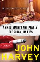 Amphetamines and Pearls & The Geranium Kiss: Two Scott Mitchell Mysteries