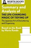 Summary and Analysis of The Life-Changing Magic of Tidying Up, the Japanese Art of Decluttering and Organizing